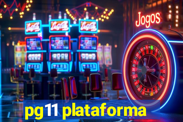 pg11 plataforma